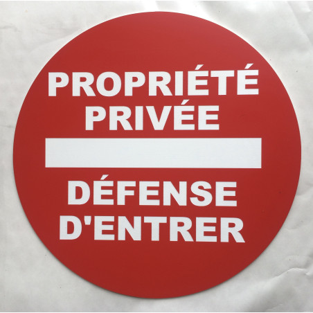 Panneau PROPRIÉTÉ PRIVÉE DÉFENSE D'ENTRER Ø 15 cm 20 cm 30 cm