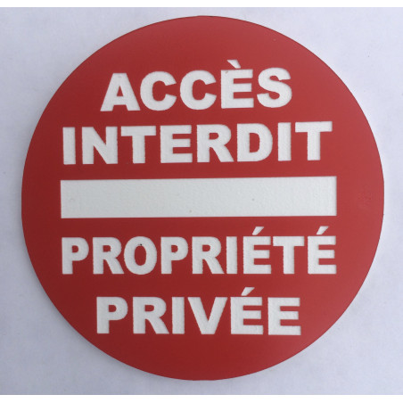 Panneau ACCÈS INTERDIT PROPRIÉTÉ PRIVÉE Ø 15 cm 20 cm 30 cm