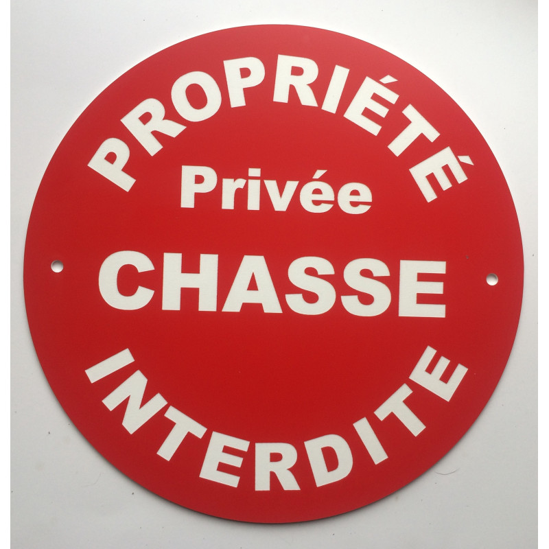Panneau circulaire PROPRIÉTÉ PRIVÉE CHASSE INTERDITE Ø 15 cm 20 cm 30 cm