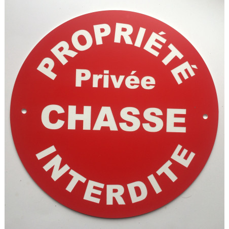 Panneau circulaire PROPRIÉTÉ PRIVÉE CHASSE INTERDITE Ø 15 cm 20 cm 30 cm