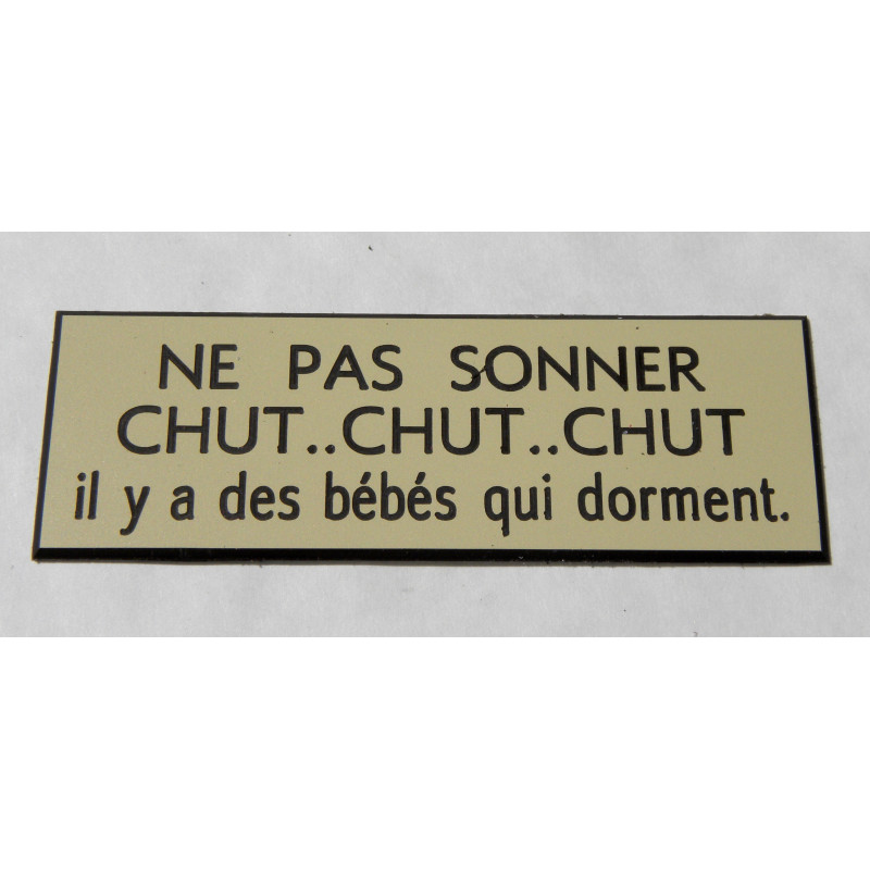 plaque blanche "NE PAS SONNER CHUT, CHUT CHUT il y a bébé qui dort"  format 70 x 200 mm