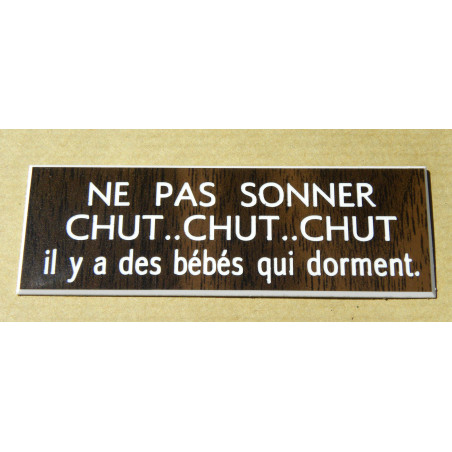 plaque blanche "NE PAS SONNER CHUT, CHUT CHUT il y a bébé qui dort"  format 70 x 200 mm
