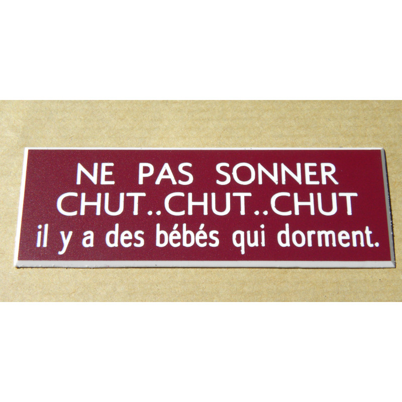 plaque blanche "NE PAS SONNER CHUT, CHUT CHUT il y a bébé qui dort"  format 70 x 200 mm