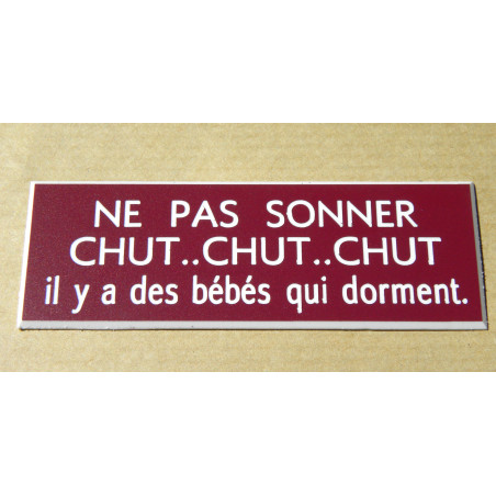 plaque blanche "NE PAS SONNER CHUT, CHUT CHUT il y a bébé qui dort"  format 70 x 200 mm