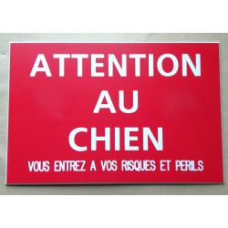 plaque "ATTENTION AU CHIEN VOUS ENTREZ A VOS RISQUES ET PERILS" rouge