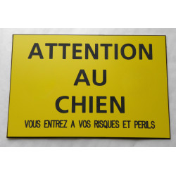 plaque "ATTENTION AU CHIEN VOUS ENTREZ A VOS RISQUES ET PERILS" jaune