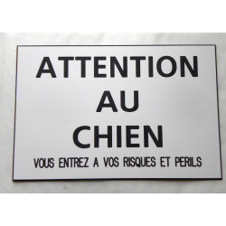 plaque "ATTENTION AU CHIEN VOUS ENTREZ A VOS RISQUES ET PERILS" blanche