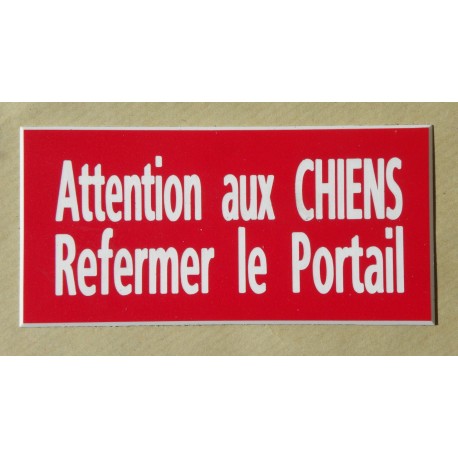 plaque adhésive rouge "ATTENTION AUX CHIENS REFERMER LE PORTAIL"