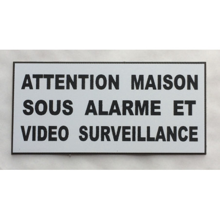 plaque adhésive "ATTENTION MAISON SOUS ALARME ET VIDEO SURVEILLANCE" blanche