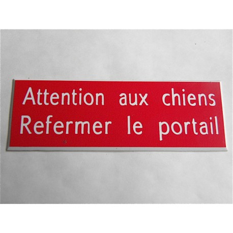 plaque adhésive rouge "ATTENTION AUX CHIENS REFERMER LE PORTAIL"