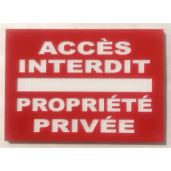 plaque "ACCÈS INTERDIT PROPRIÉTÉ PRIVÉE" rouge