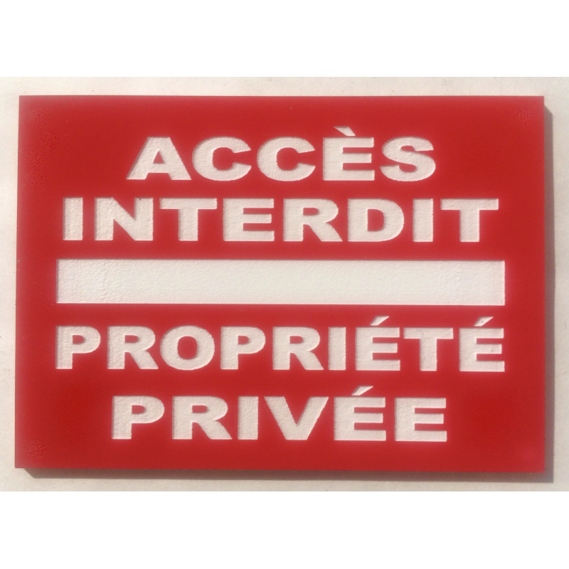 plaque "ACCÈS INTERDIT PROPRIÉTÉ PRIVÉE" rouge