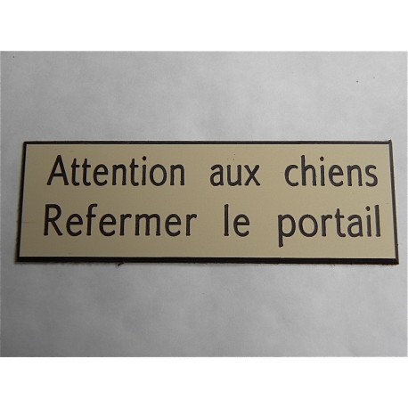 plaque adhésive ivoire "ATTENTION AUX CHIENS REFERMER LE PORTAIL"