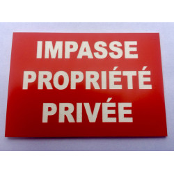 plaque "IMPASSE PROPRIÉTÉ PRIVÉE" rouge