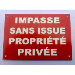 plaque "IMPASSE SANS ISSUE PROPRIÉTÉ PRIVÉE" rouge