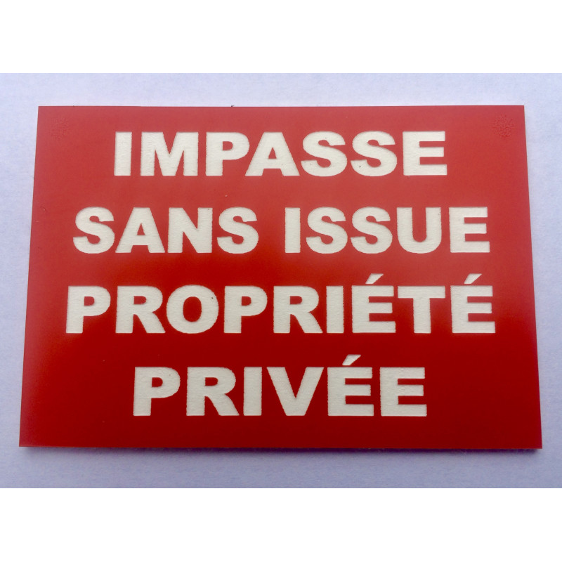 plaque "IMPASSE SANS ISSUE PROPRIÉTÉ PRIVÉE" rouge