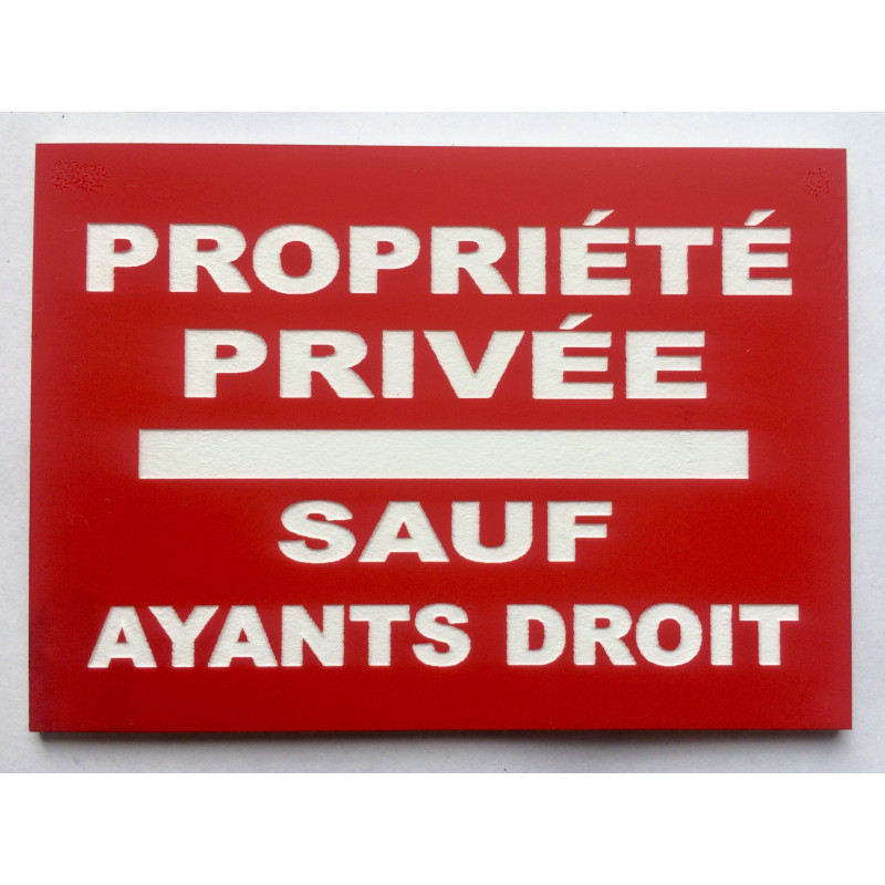 plaque "PROPRIÉTÉ PRIVÉE SAUF AYANTS DROITS" rouge