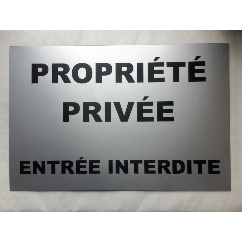 plaque "PROPRIÉTÉ PRIVÉE ENTRÉE INTERDITE" argentée