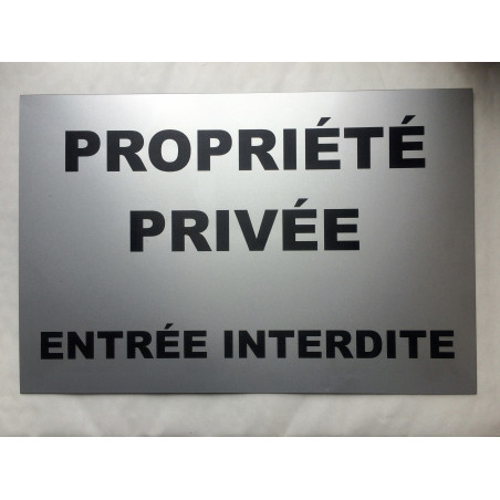 plaque "PROPRIÉTÉ PRIVÉE ENTRÉE INTERDITE" argentée