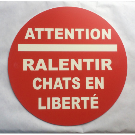 Panneau rond "ATTENTION RALENTIR CHATS EN LIBERTE"