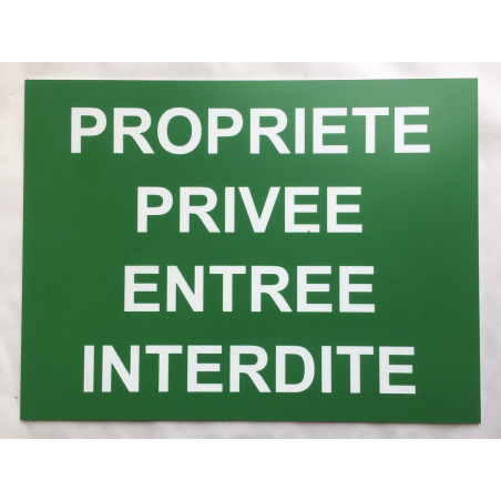 plaque "PROPRIÉTÉ PRIVÉE ENTREE INTERDITE" verte
