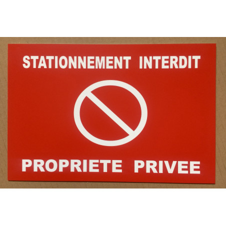 Plaque "STATIONNEMENT INTERDIT PROPRIETE PRIVEE" rouge