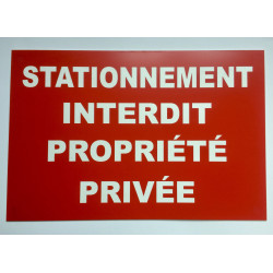 Plaque "STATIONNEMENT INTERDIT PROPRIÉTÉ PRIVÉE" rouge