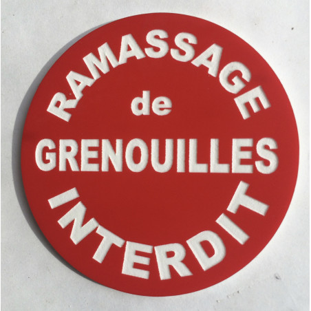 Panneau RAMASSAGE DE GRENOUILLES INTERDIT  Ø 15 cm 20 cm 30 cm