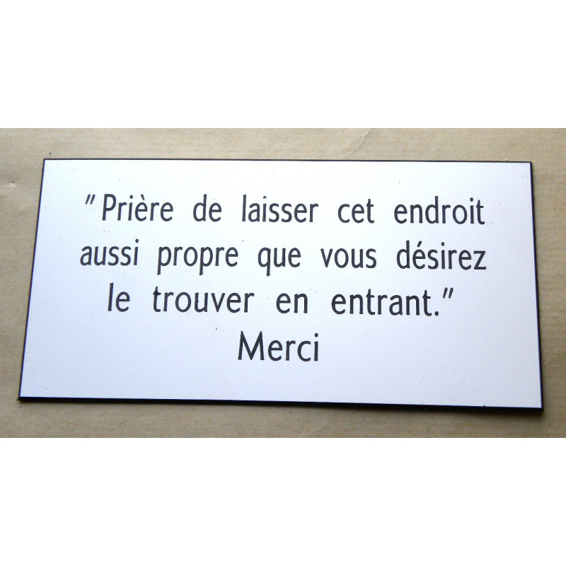 plaque adhésive "Prière de laisser cet endroit aussi propre que vous désirez le trouver en entrant merci" blanche