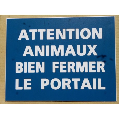 plaque gravée, pancarte "ATTENTION ANIMAUX BIEN FERMER LE PORTAIL"  finition biseautée format 115 x 150 mm
