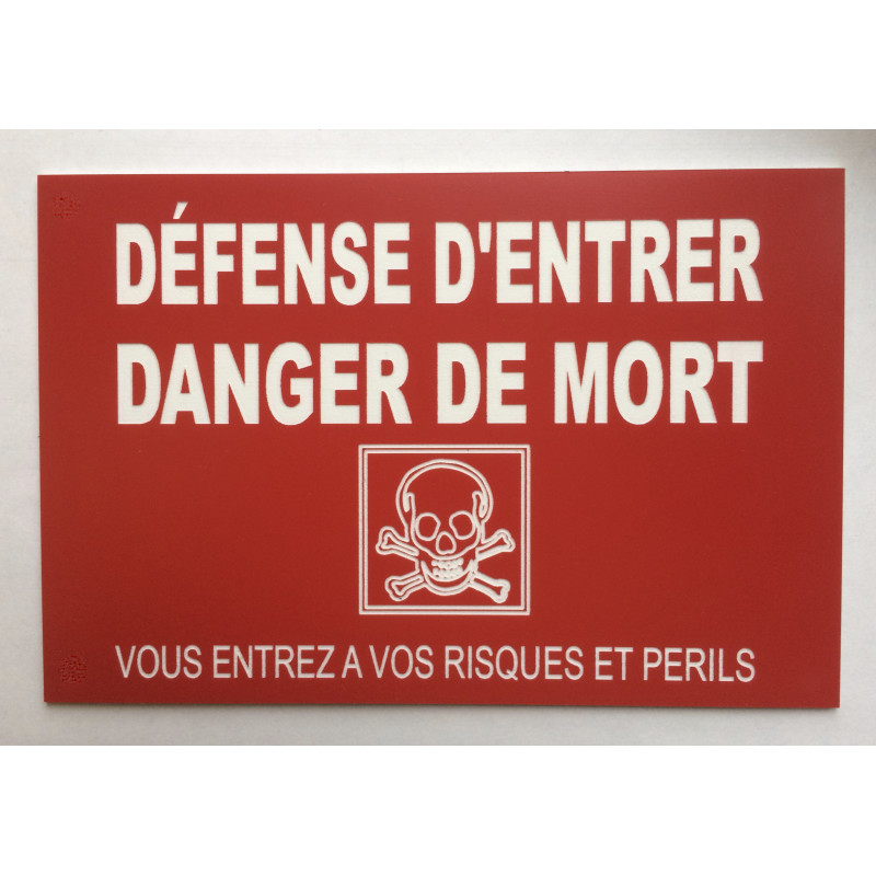 Plaque DÉFENSE D'ENTRER DANGER DE MORT VOUS ENTREZ...RISQUES ET PERILS" rouge