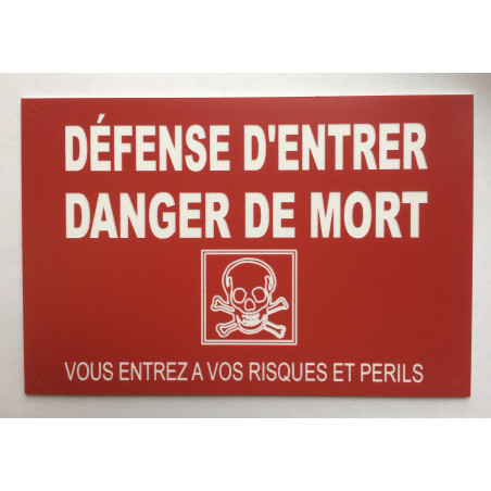 Plaque DÉFENSE D'ENTRER DANGER DE MORT VOUS ENTREZ...RISQUES ET PERILS" rouge