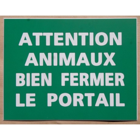 plaque gravée, pancarte "ATTENTION ANIMAUX BIEN FERMER LE PORTAIL"  finition biseautée format 115 x 150 mm
