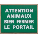 plaque gravée, pancarte "ATTENTION ANIMAUX BIEN FERMER LE PORTAIL"  finition biseautée format 115 x 150 mm