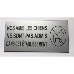plaque adhésive "NOS AMIS LES CHIENS NE SONT PAS ADMIS DANS CET ÉTABLISSEMENT" argentée