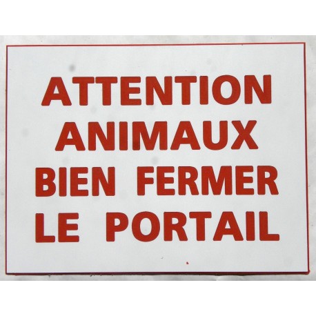 plaque gravée, pancarte "ATTENTION ANIMAUX BIEN FERMER LE PORTAIL"  finition biseautée format 115 x 150 mm