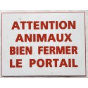 plaque gravée, pancarte "ATTENTION ANIMAUX BIEN FERMER LE PORTAIL"  finition biseautée format 115 x 150 mm