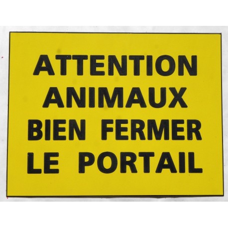 plaque gravée, pancarte "ATTENTION ANIMAUX BIEN FERMER LE PORTAIL"  finition biseautée format 115 x 150 mm