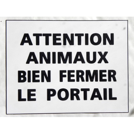 plaque gravée, pancarte "ATTENTION ANIMAUX BIEN FERMER LE PORTAIL"  finition biseautée format 115 x 150 mm
