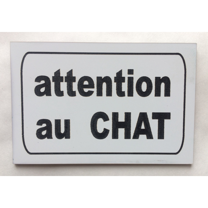 Plaque "attention au CHAT" blanche