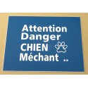 plaque gravée, pancarte "ATTENTION DANGER CHIEN MECHANT"  finition biseautée format 115 x 150 mm