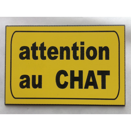 Plaque "attention au CHAT" jaune
