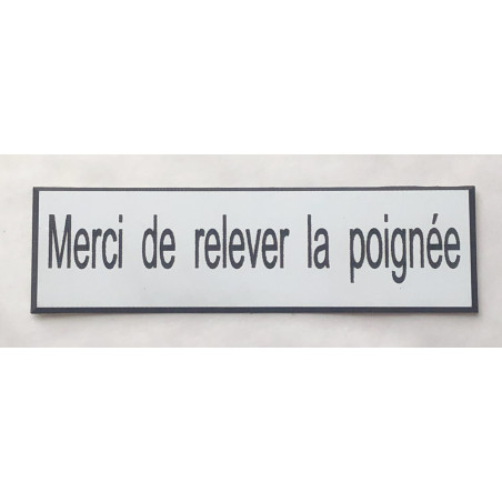 plaque adhésive "Merci de relever la poignée" blanche