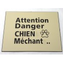 plaque gravée, pancarte "ATTENTION DANGER CHIEN MECHANT"  finition biseautée format 115 x 150 mm