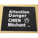 plaque gravée, pancarte "ATTENTION DANGER CHIEN MECHANT"  finition biseautée format 115 x 150 mm