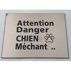 plaque gravée, pancarte "ATTENTION DANGER CHIEN MECHANT"  finition biseautée format 115 x 150 mm