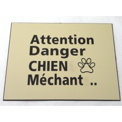 plaque gravée, pancarte "ATTENTION DANGER CHIEN MECHANT"  finition biseautée format 150 x 200 mm