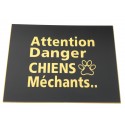 plaque gravée, pancarte "ATTENTION DANGER CHIENS MECHANTS"  finition biseautée format 115 x 150 mm