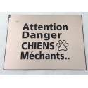 plaque gravée, pancarte "ATTENTION DANGER CHIENS MECHANTS"  finition biseautée format 115 x 150 mm