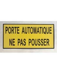 pancarte jaune PORTE AUTOMATIQUE NE PAS POUSSER